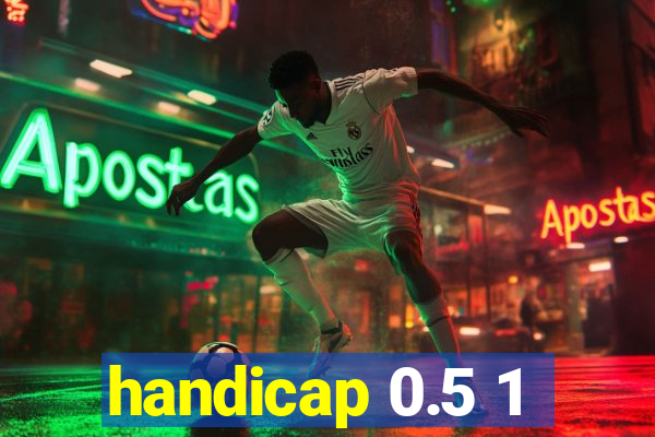 handicap 0.5 1